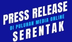 PRESS RELEASE SERENTAK di Puluhan Media Online, Langkah Tepat untuk Pencitraan dan Pemulihan Citra